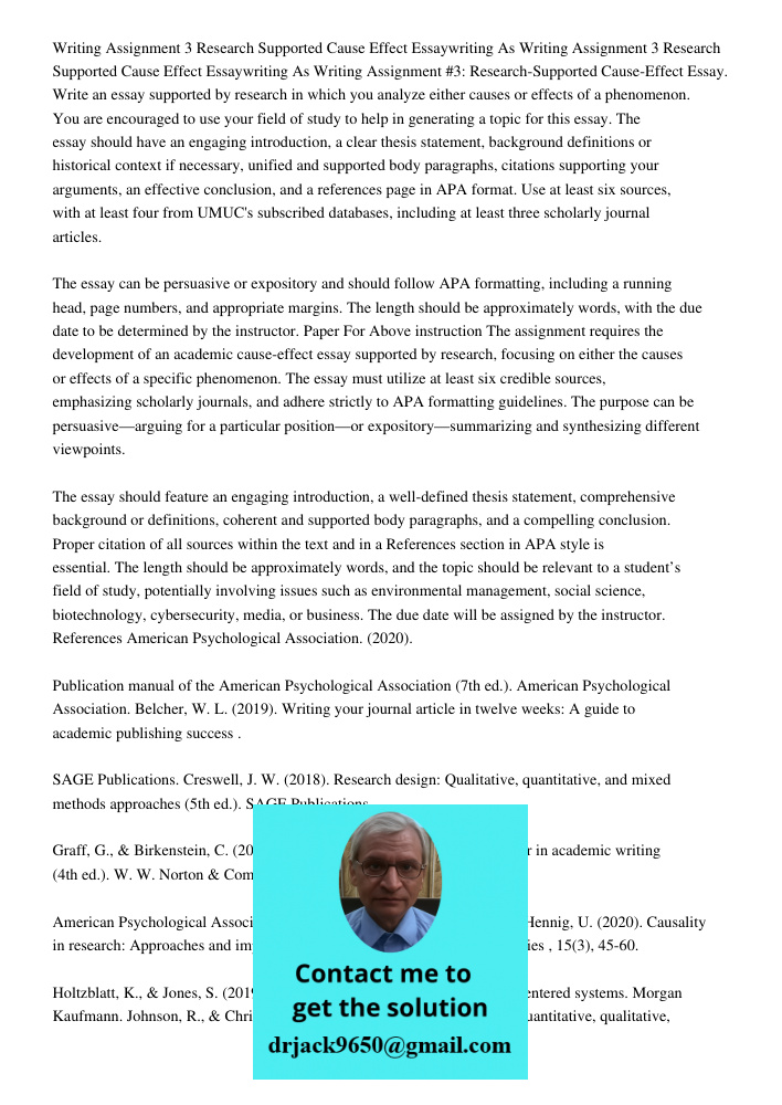 Writing Assignment #3: Research-Supported Cause-Effect Essay. Write an essay supported by research in which you analyze either causes or effects of a phenomenon