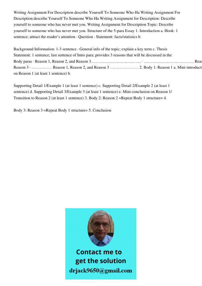 Writing Assignment for Description: Describe yourself to someone who has never met you. Writing Assignment for Description Topic: Describe yourself to someone w
