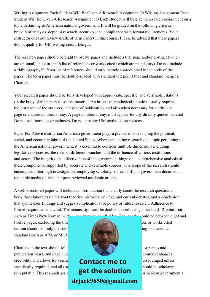 Each student will be given a research assignment on a topic pertaining to American national government. It will be graded on the following criteria: breadth of 