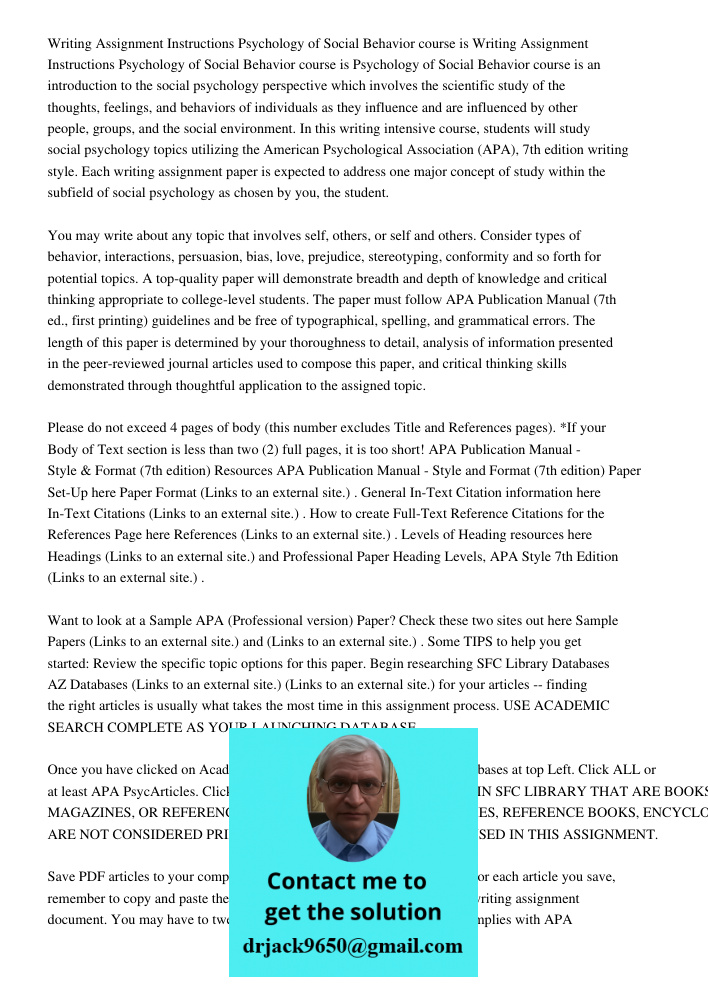 Psychology of Social Behavior course is an introduction to the social psychology perspective which involves the scientific study of the thoughts, feelings, and 