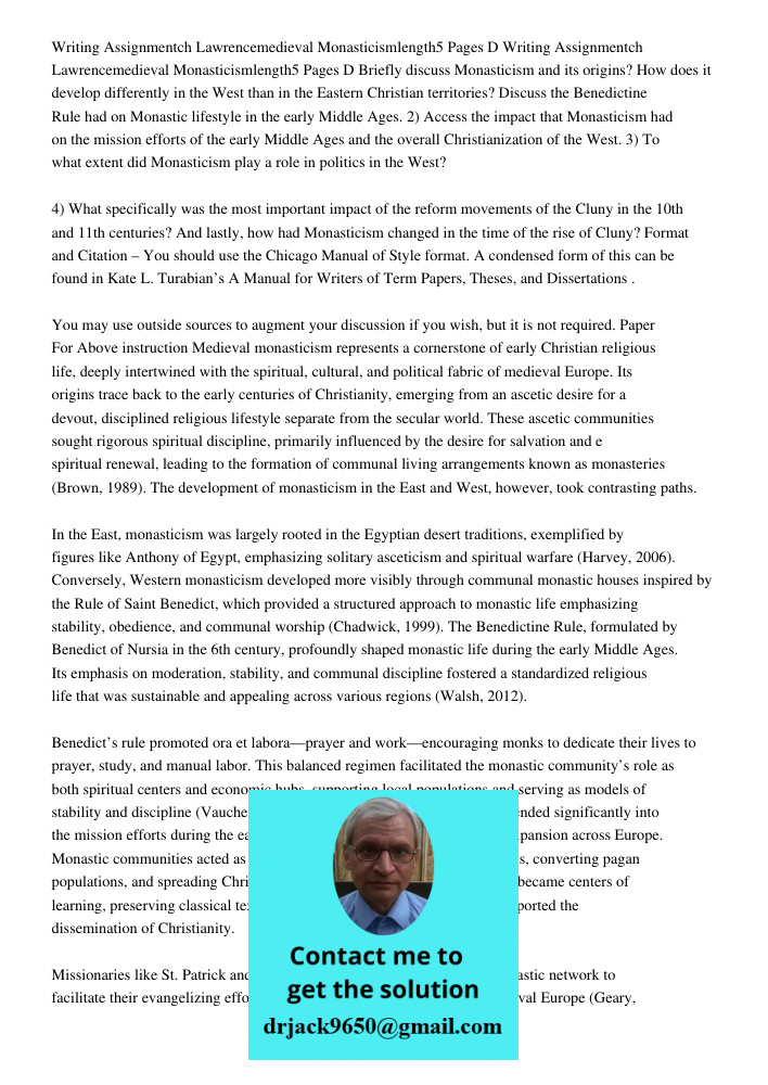 Briefly discuss Monasticism and its origins? How does it develop differently in the West than in the Eastern Christian territories? Discuss the Benedictine Rule