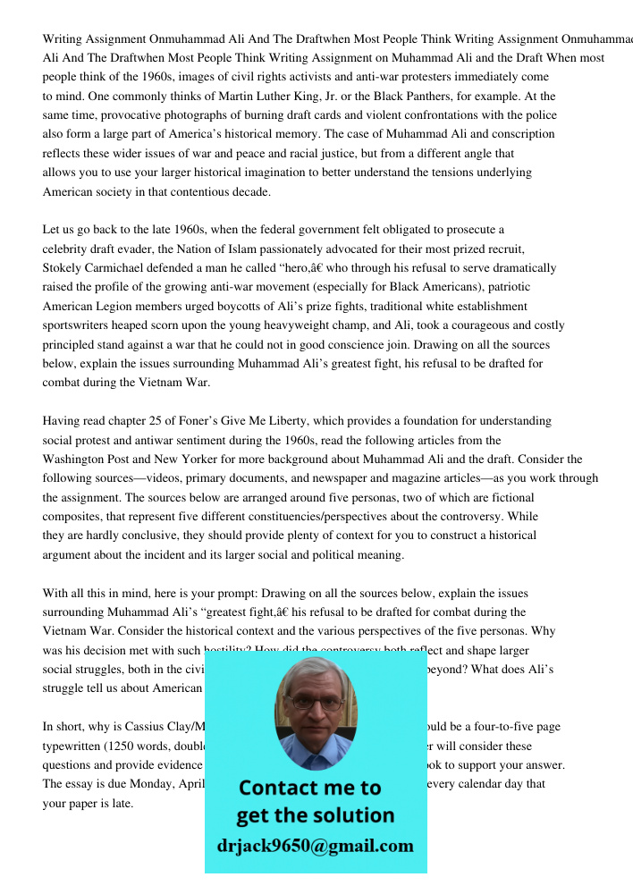 Writing Assignment on Muhammad Ali and the Draft When most people think of the 1960s, images of civil rights activists and anti-war protesters immediately come 