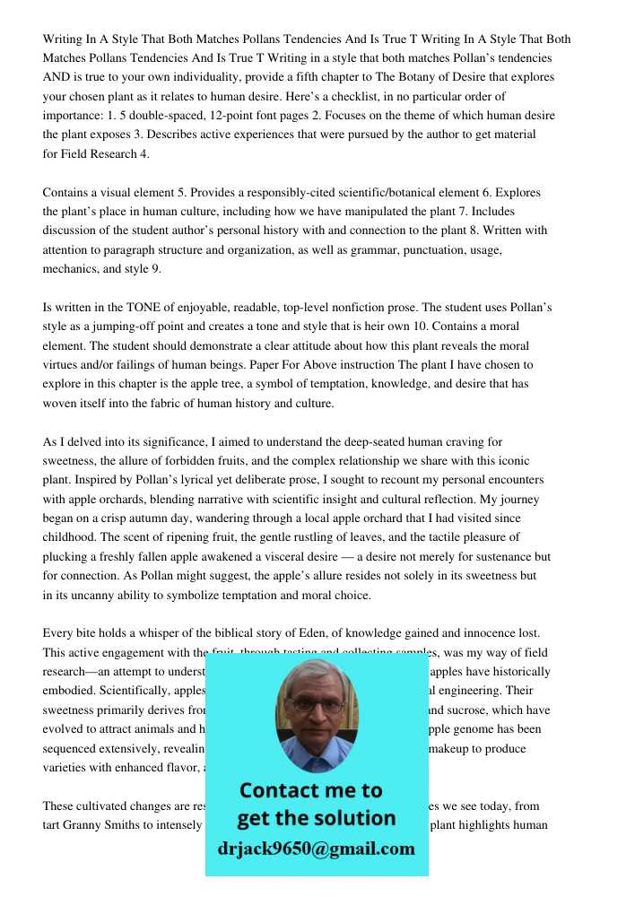 Writing in a style that both matches Pollan’s tendencies AND is true to your own individuality, provide a fifth chapter to The Botany of Desire that explores yo