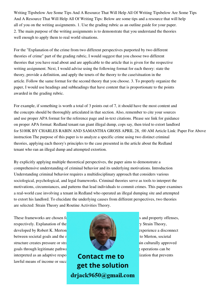 Writing Tips: Below are some tips and a resource that will help all of you on the writing assignments. 1. Use the grading rubric as an outline guide for your pa