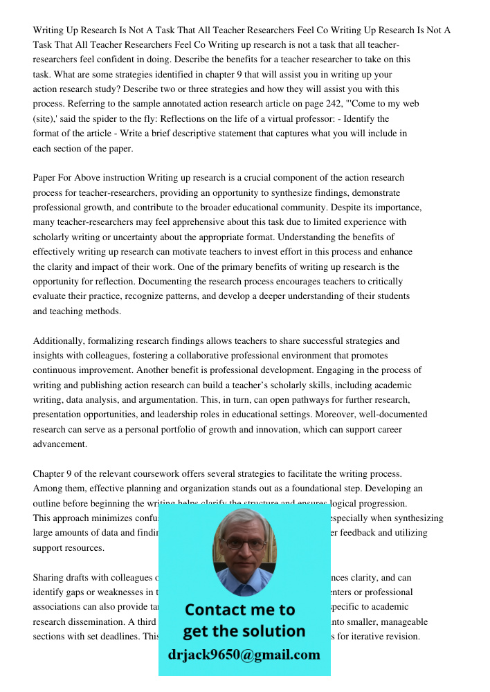 Writing up research is not a task that all teacher-researchers feel confident in doing. Describe the benefits for a teacher researcher to take on this task. Wha
