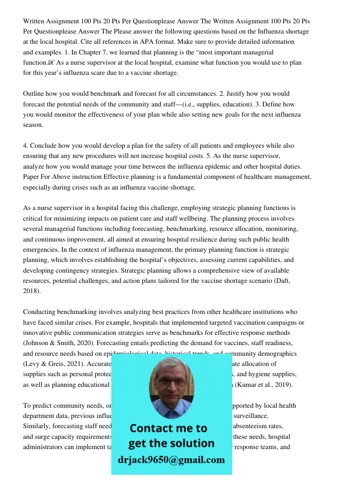 Please answer the following questions based on the Influenza shortage at the local hospital. Cite all references in APA format. Make sure to provide detailed in