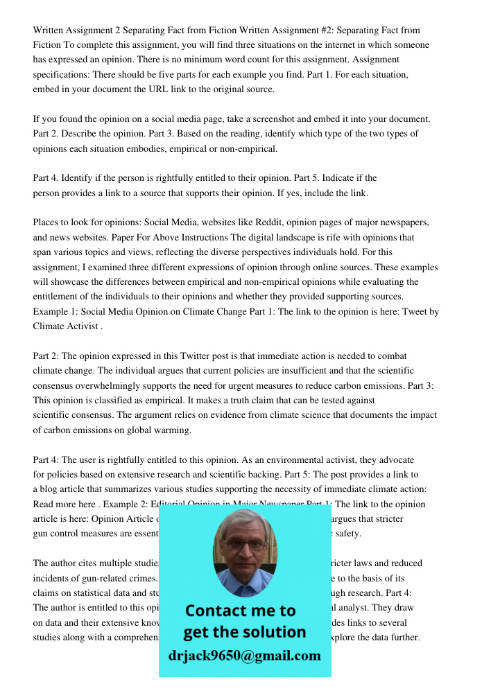 To complete this assignment, you will find three situations on the internet in which someone has expressed an opinion. There is no minimum word count for this a