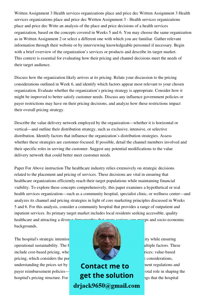 Written Assignment 3 Health services organizations place and price dec Write an analysis of the place and price decisions of a health services organization, bas