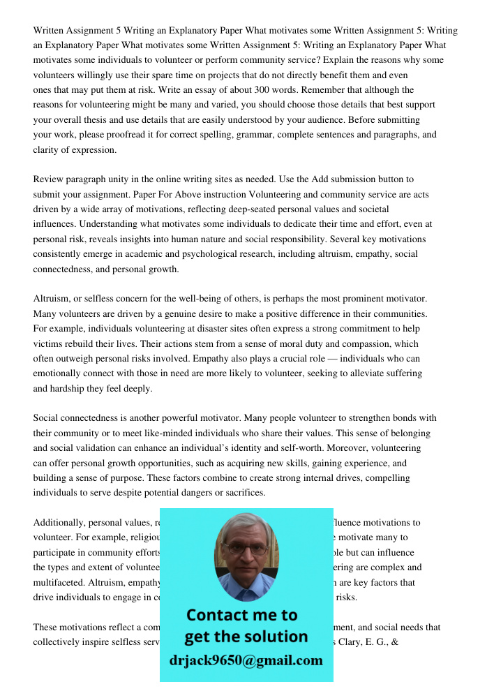 Written Assignment 5: Writing an Explanatory Paper What motivates some individuals to volunteer or perform community service? Explain the reasons why some volun