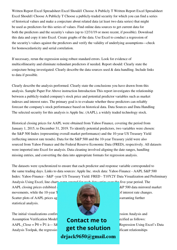 Choose a publicly-traded security for which you can find a series of historical values and make a conjecture about related data (at least two data series) that 