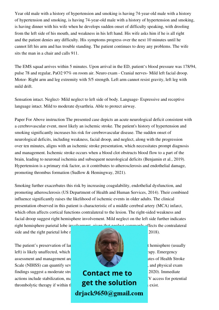 74-year-old male with a history of hypertension and smoking, is having dinner with his wife when he develops sudden onset of difficulty speaking, with drooling 
