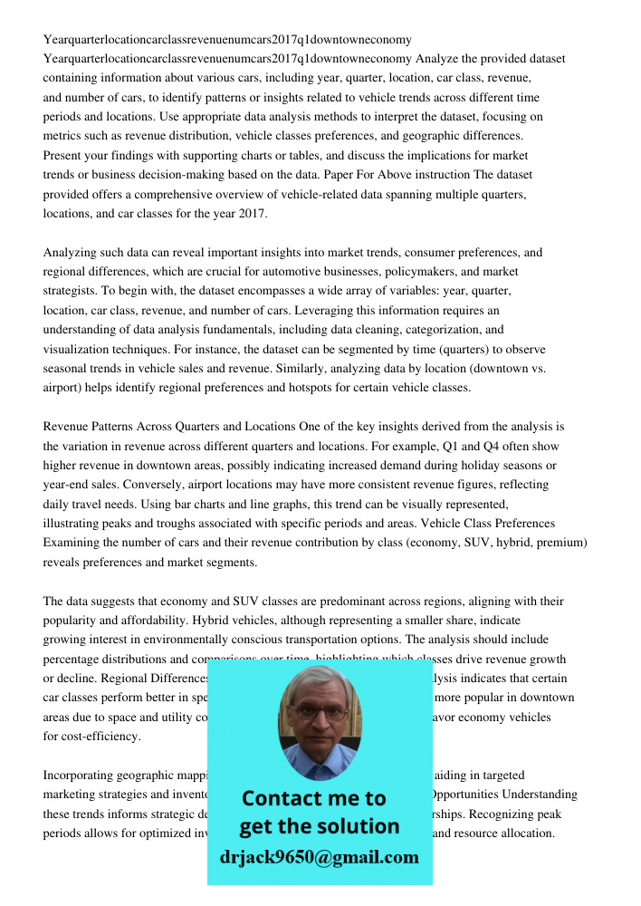 Analyze the provided dataset containing information about various cars, including year, quarter, location, car class, revenue, and number of cars, to identify p