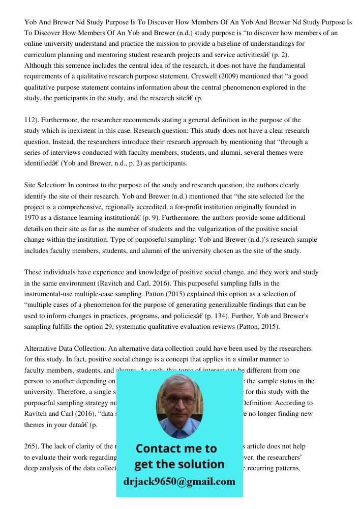 Yob and Brewer (n.d.) study purpose is “to discover how members of an online university understand and practice the mission to provide a baseline of understandi