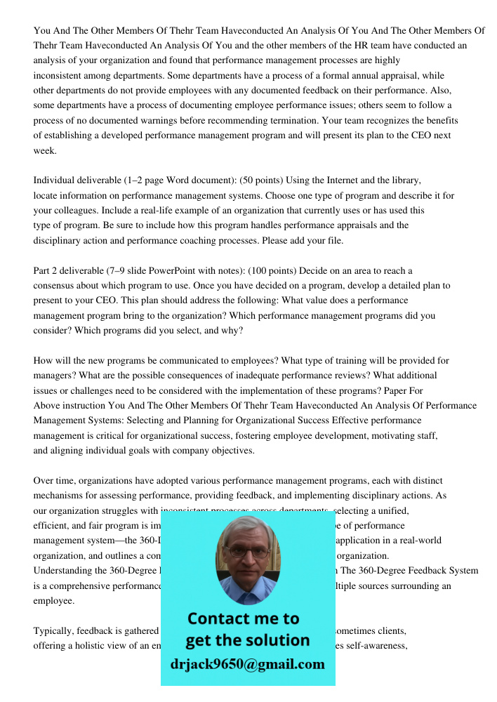 You and the other members of the HR team have conducted an analysis of your organization and found that performance management processes are highly inconsistent