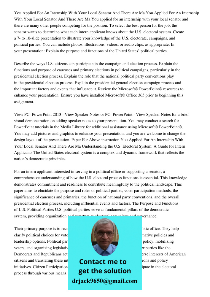 You applied for an internship with your local senator and there are many other people competing for the position. To select the best person for the job, the sen