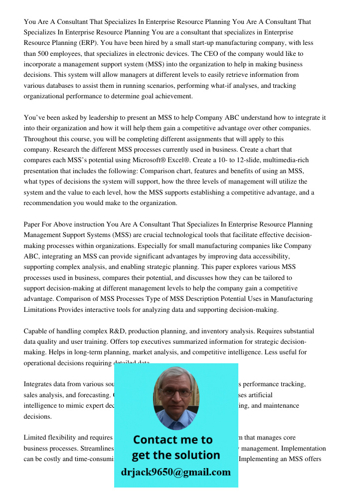 You are a consultant that specializes in Enterprise Resource Planning (ERP). You have been hired by a small start-up manufacturing company, with less than 500 e