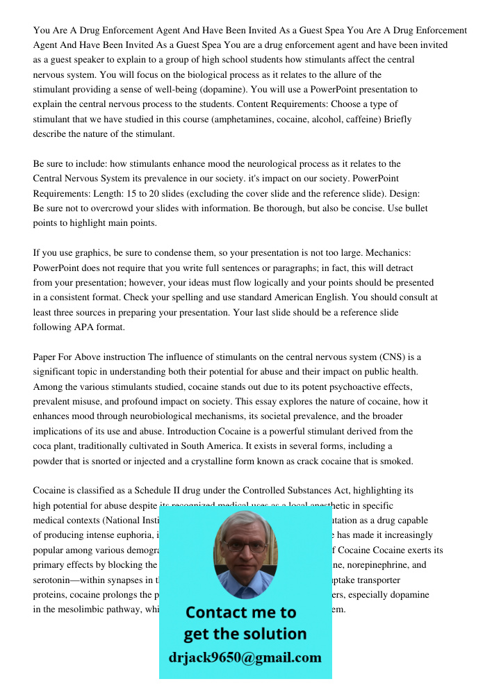 You are a drug enforcement agent and have been invited as a guest speaker to explain to a group of high school students how stimulants affect the central nervou