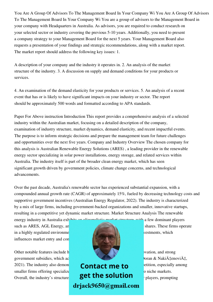 You are a group of advisors to the Management Board in your company with Headquarters in Australia. As advisors, you are required to conduct research on your se