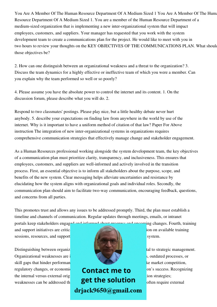 1. You are a member of the Human Resource Department of a medium-sized organization that is implementing a new inter-organizational system that will impact empl