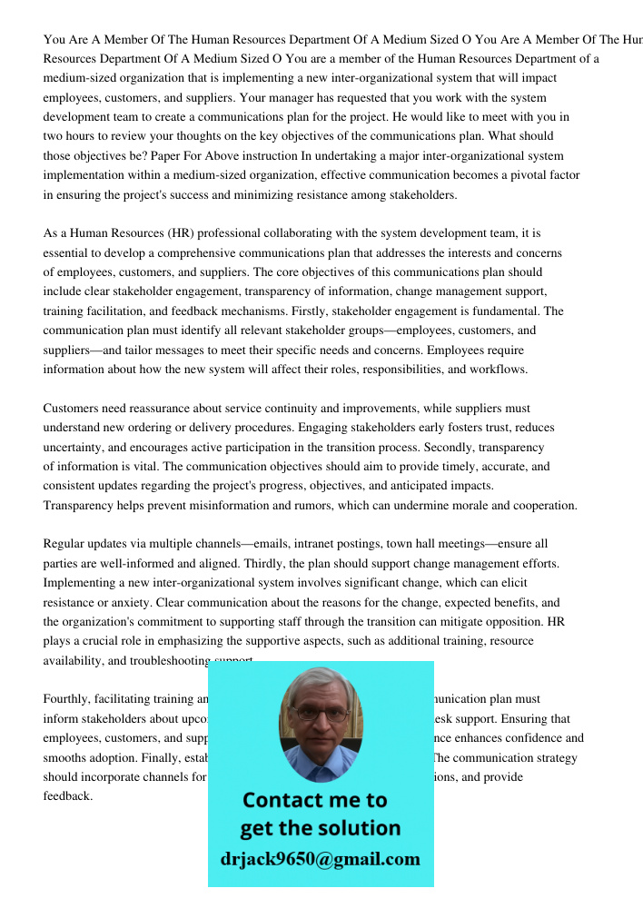 You are a member of the Human Resources Department of a medium-sized organization that is implementing a new inter-organizational system that will impact employ