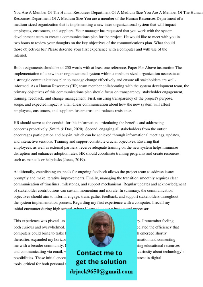 You are a member of the Human Resources Department of a medium-sized organization that is implementing a new inter-organizational system that will impact employ