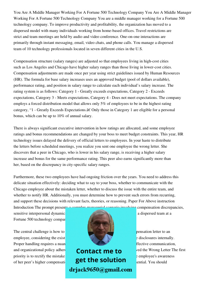You are a middle manager working for a Fortune 500 technology company. To improve productivity and profitability, the organization has moved to a dispersed mode