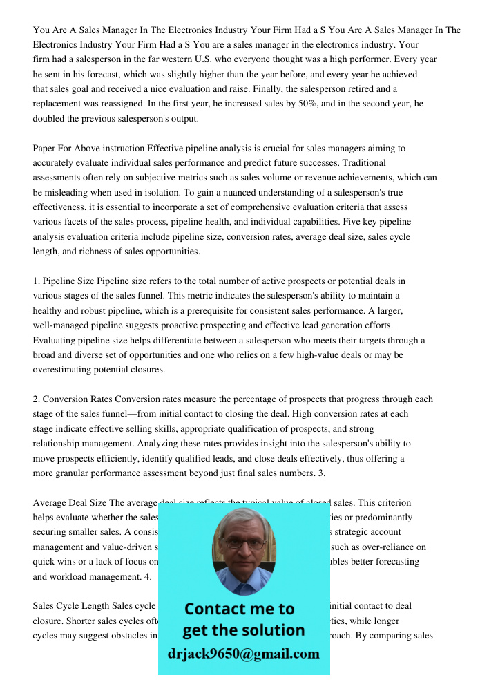 You are a sales manager in the electronics industry. Your firm had a salesperson in the far western U.S. who everyone thought was a high performer. Every year h