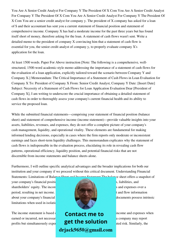 You Are A Senior Credit Analyst For Company Y The President Of X Com You are a senior credit analyst for company y. The president of X company has asked for a l