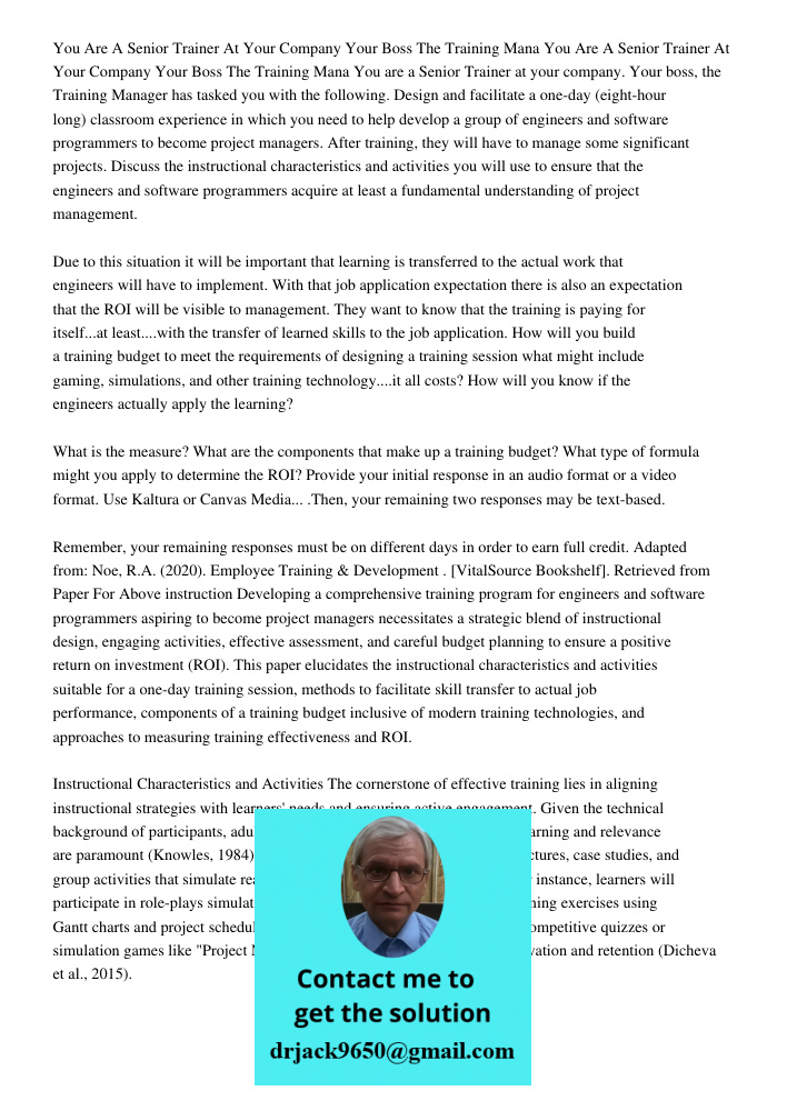 You are a Senior Trainer at your company. Your boss, the Training Manager has tasked you with the following. Design and facilitate a one-day (eight-hour long) c