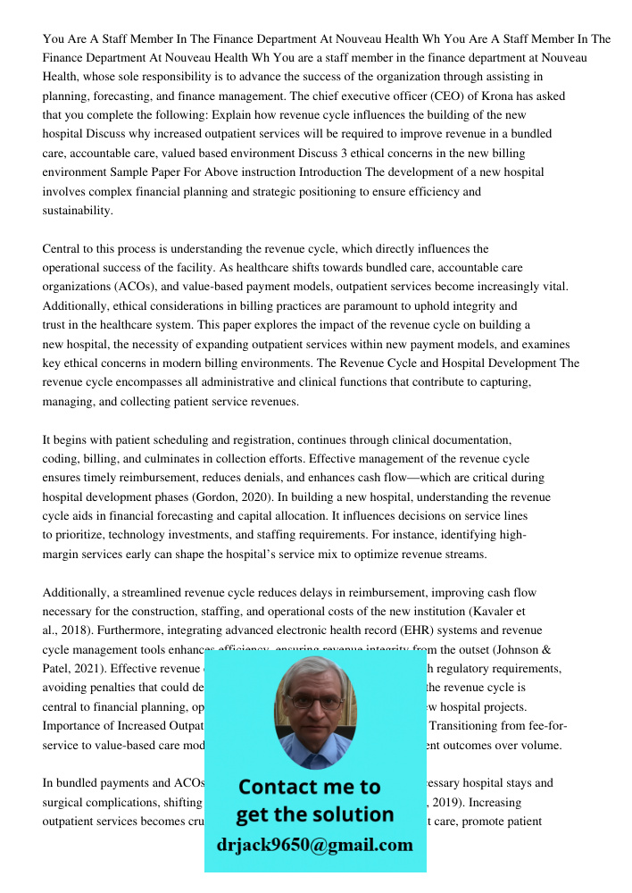 You are a staff member in the finance department at Nouveau Health, whose sole responsibility is to advance the success of the organization through assisting in
