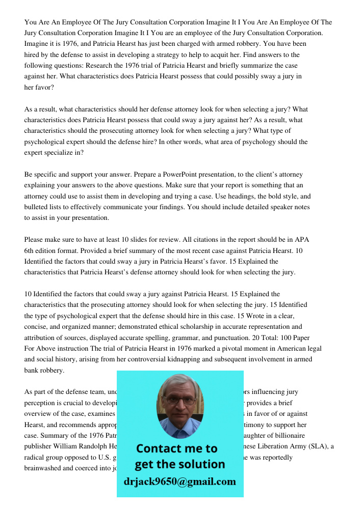 You are an employee of the Jury Consultation Corporation. Imagine it is 1976, and Patricia Hearst has just been charged with armed robbery. You have been hired 