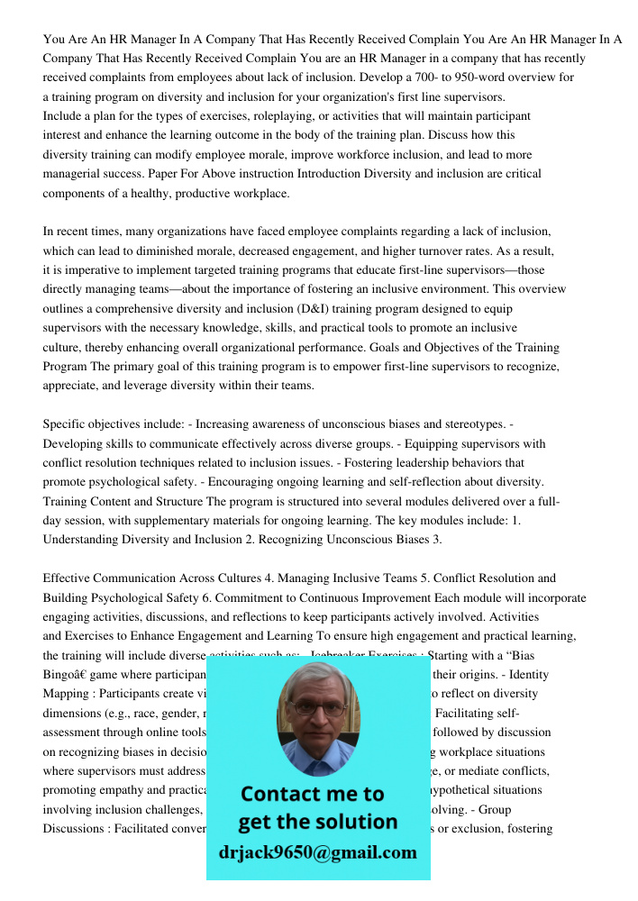 You are an HR Manager in a company that has recently received complaints from employees about lack of inclusion. Develop a 700- to 950-word overview for a train