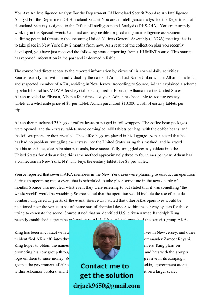 You are an intelligence analyst for the Department of Homeland Security assigned to the Office of Intelligence and Analysis (DHS-OIA). You are currently working