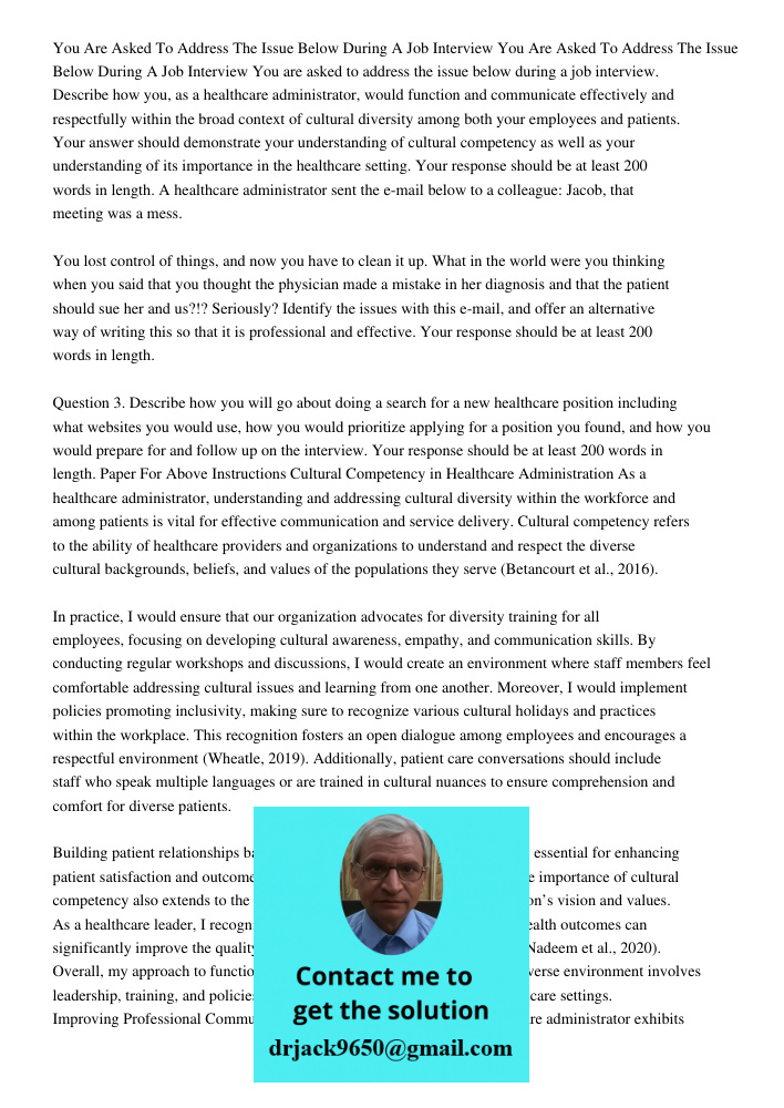 You are asked to address the issue below during a job interview. Describe how you, as a healthcare administrator, would function and communicate effectively and