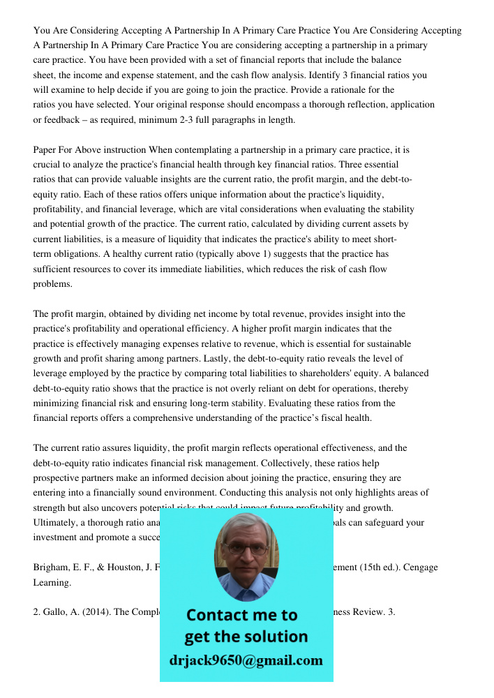 You are considering accepting a partnership in a primary care practice. You have been provided with a set of financial reports that include the balance sheet, t