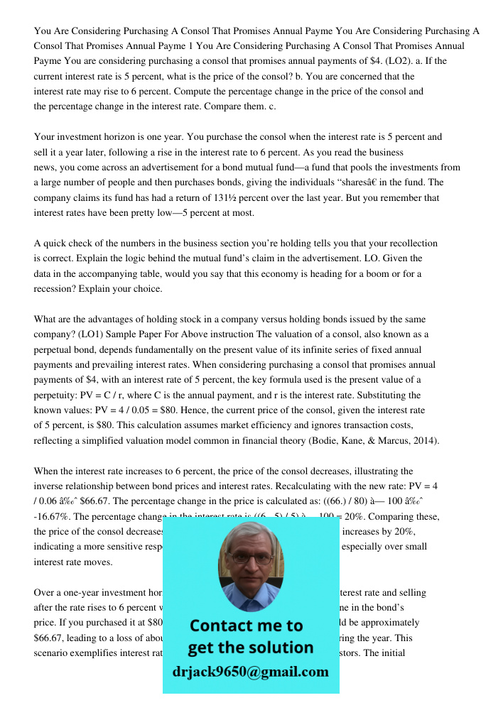 You Are Considering Purchasing A Consol That Promises Annual Payme You are considering purchasing a consol that promises annual payments of $4. (LO2). a. If the