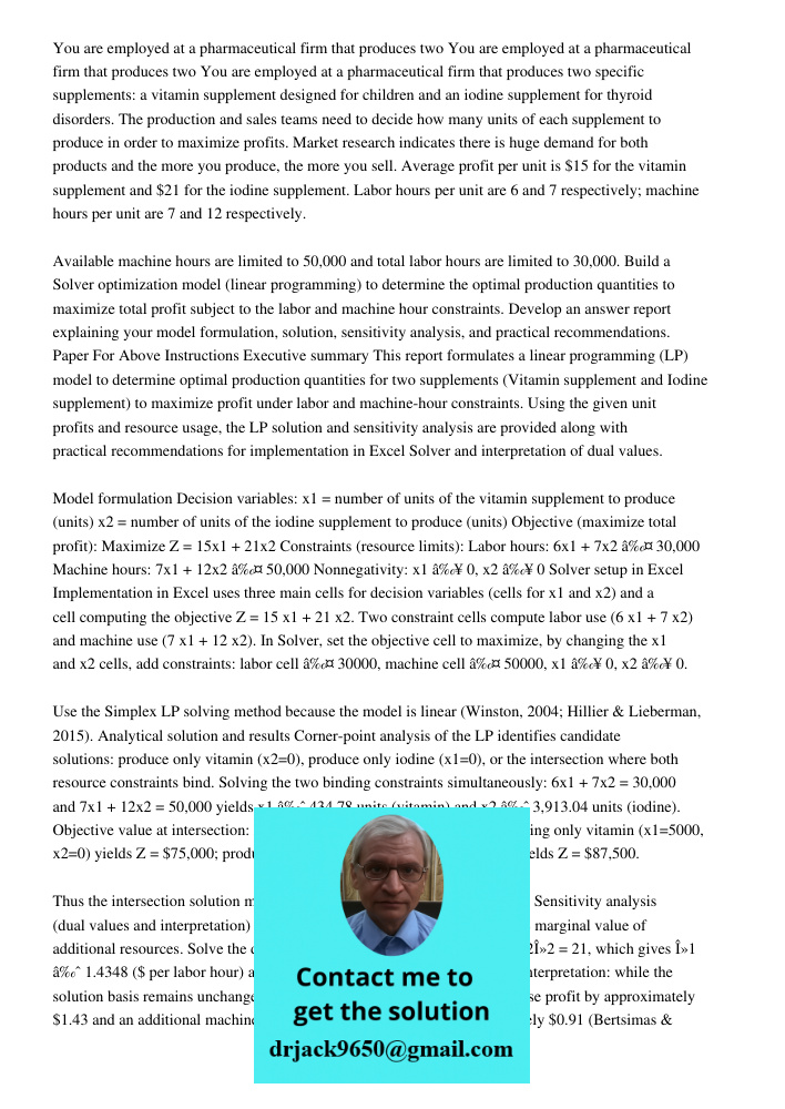 You are employed at a pharmaceutical firm that produces two specific supplements: a vitamin supplement designed for children and an iodine supplement for thyroi