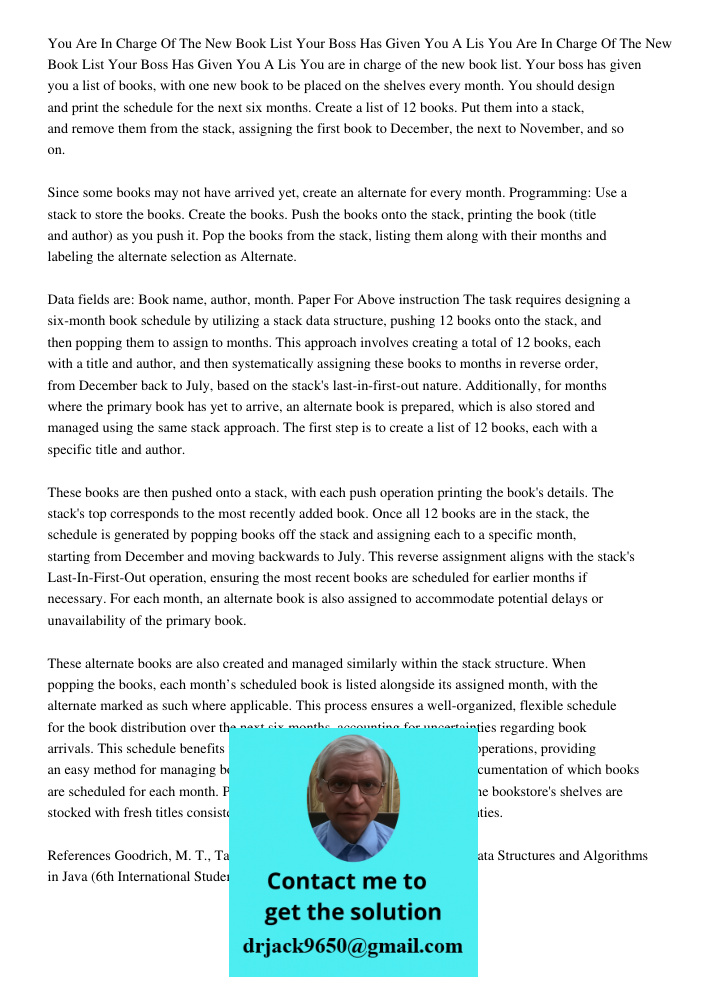 You are in charge of the new book list. Your boss has given you a list of books, with one new book to be placed on the shelves every month. You should design an