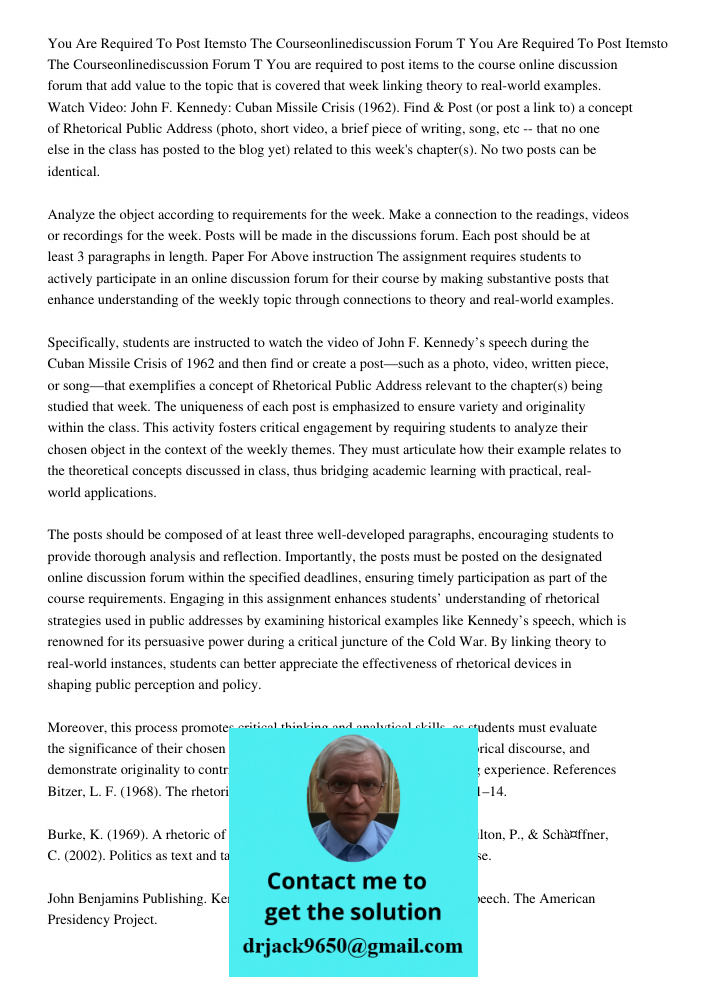 You are required to post items to the course online discussion forum that add value to the topic that is covered that week linking theory to real-world examples