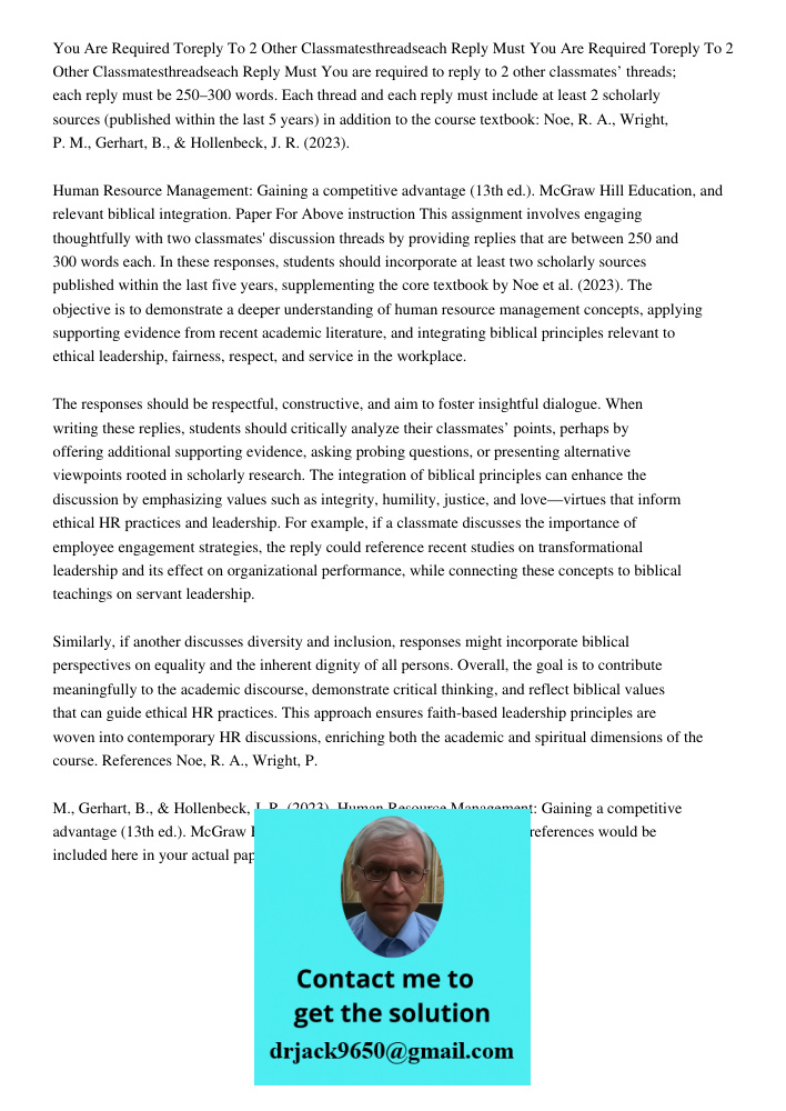 You are required to reply to 2 other classmates’ threads; each reply must be 250–300 words. Each thread and each reply must include at least 2 scholarly sources