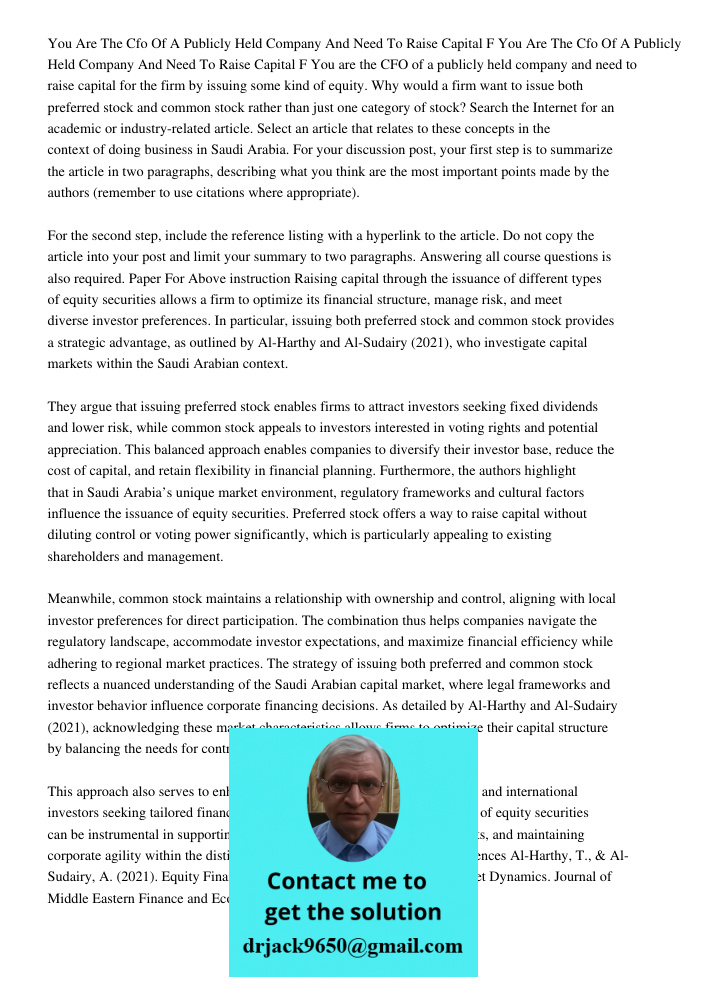 You are the CFO of a publicly held company and need to raise capital for the firm by issuing some kind of equity. Why would a firm want to issue both preferred 
