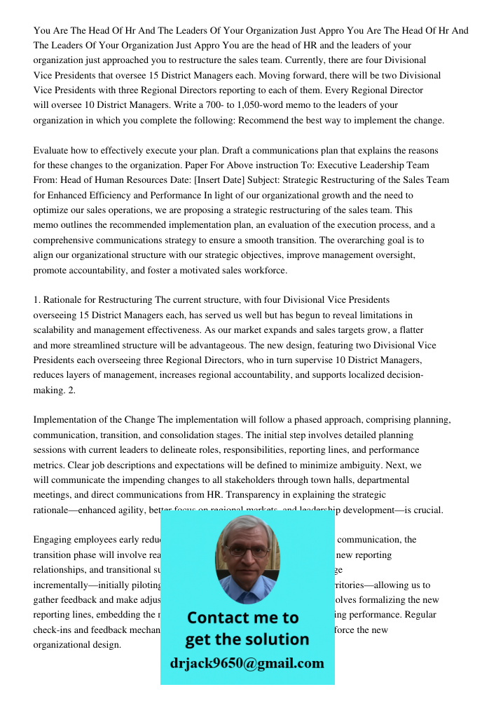 You are the head of HR and the leaders of your organization just approached you to restructure the sales team. Currently, there are four Divisional Vice Preside