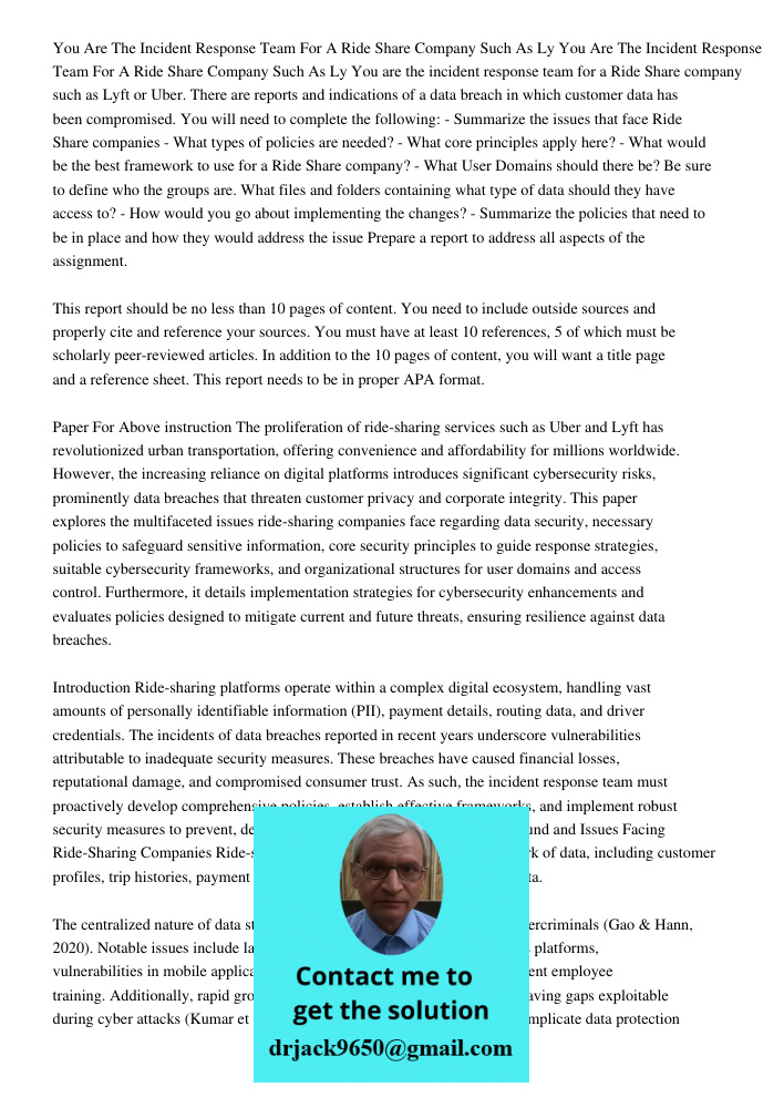 You are the incident response team for a Ride Share company such as Lyft or Uber. There are reports and indications of a data breach in which customer data has 
