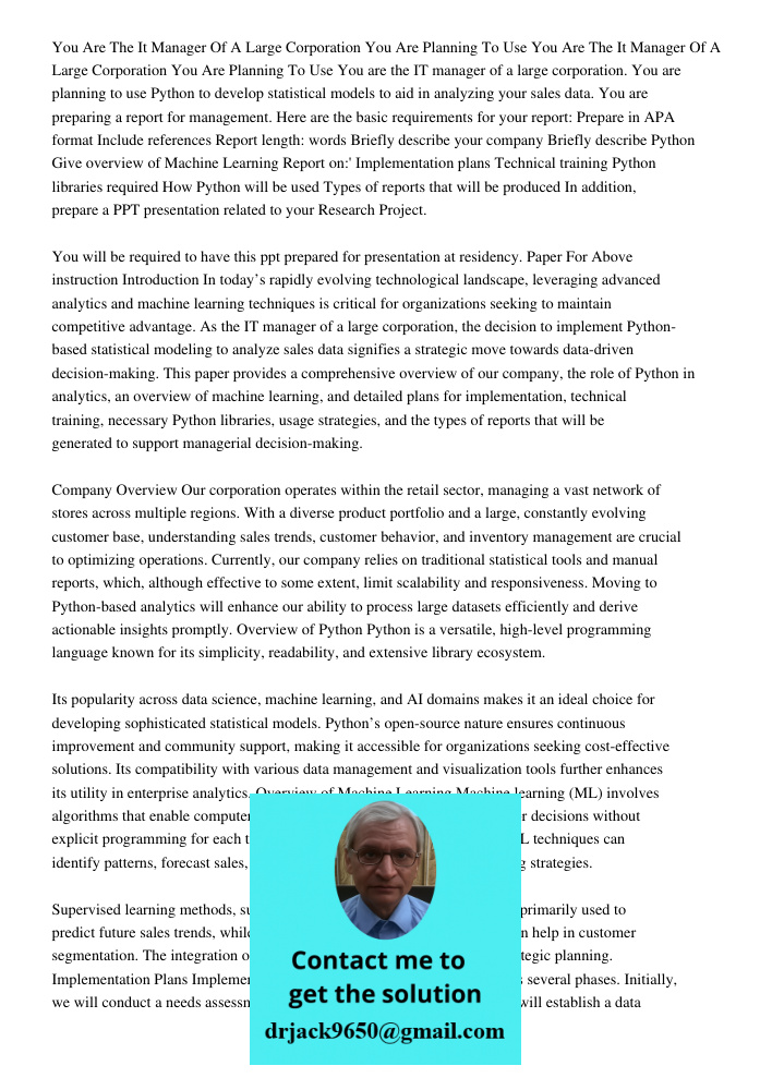 You are the IT manager of a large corporation. You are planning to use Python to develop statistical models to aid in analyzing your sales data. You are prepari