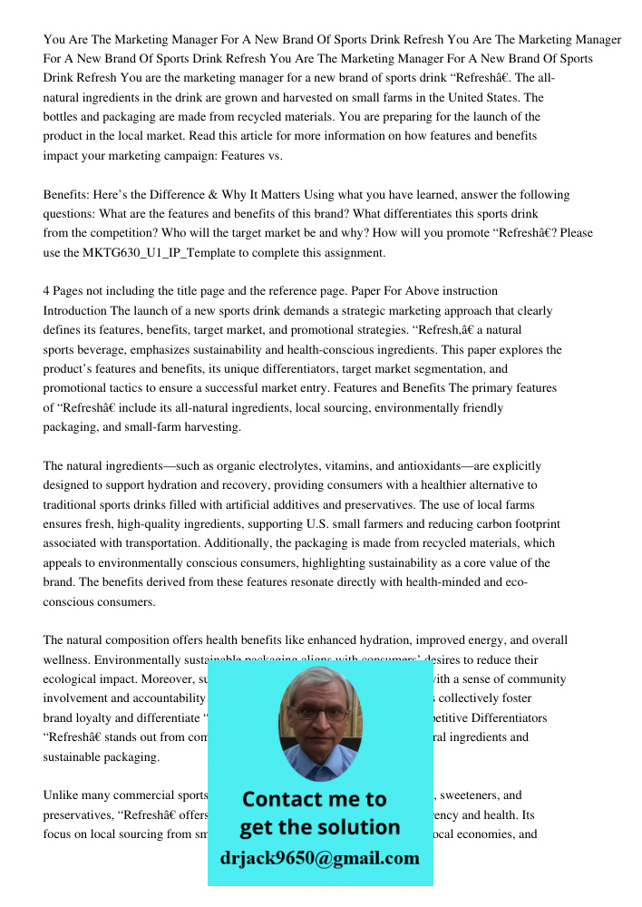 You Are The Marketing Manager For A New Brand Of Sports Drink Refresh You are the marketing manager for a new brand of sports drink “Refresh”. The all-natural i