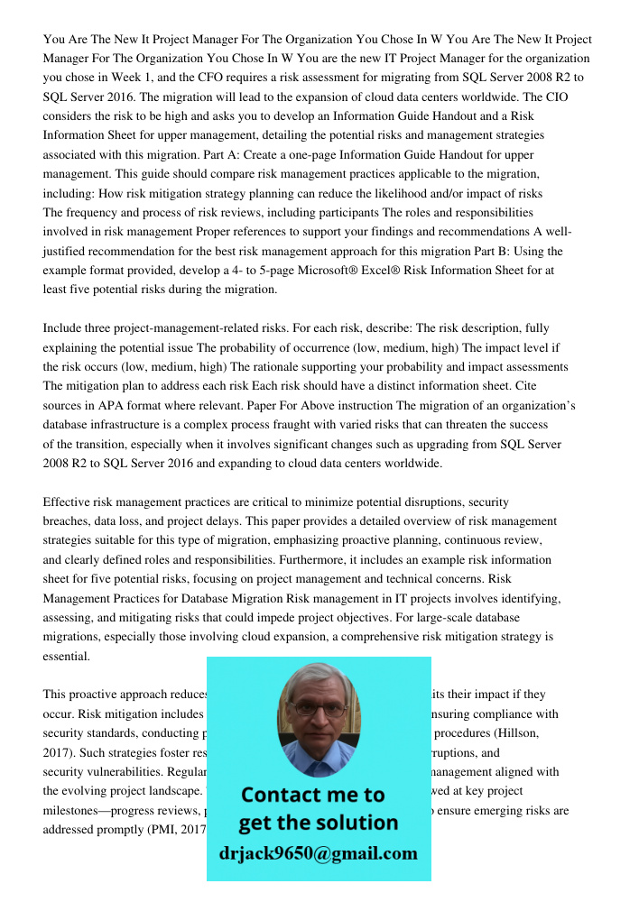 You are the new IT Project Manager for the organization you chose in Week 1, and the CFO requires a risk assessment for migrating from SQL Server 2008 R2 to SQL