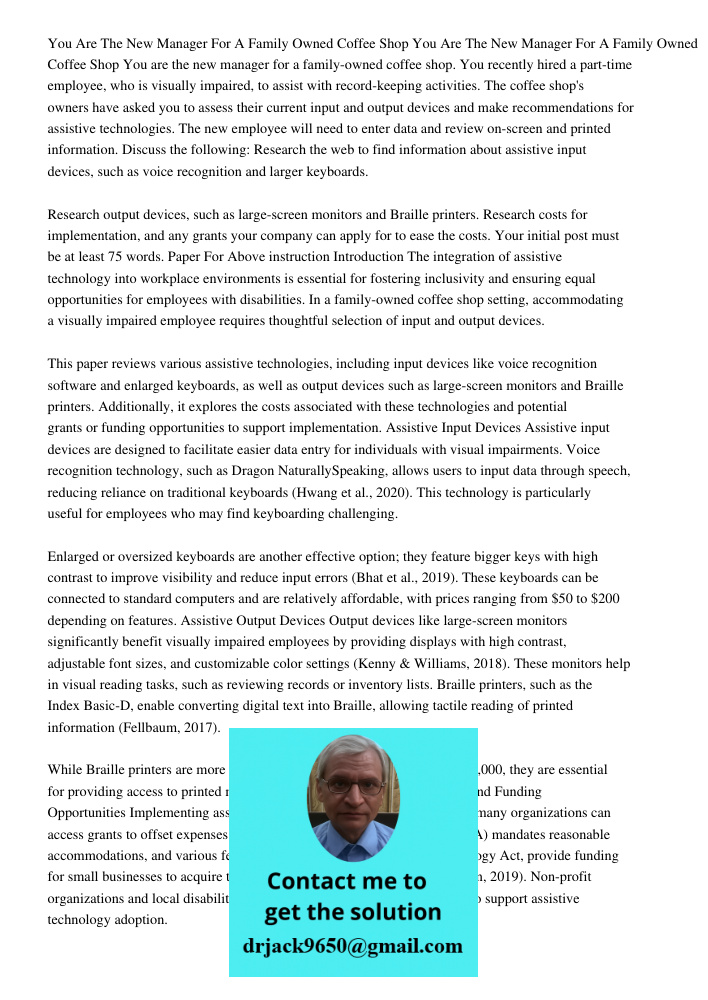 You are the new manager for a family-owned coffee shop. You recently hired a part-time employee, who is visually impaired, to assist with record-keeping activit