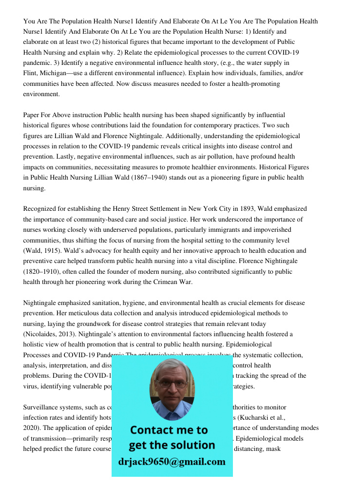 You are the Population Health Nurse: 1) Identify and elaborate on at least two (2) historical figures that became important to the development of Public Health 