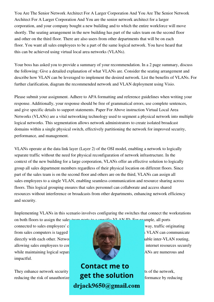 You are the senior network architect for a larger corporation, and your company bought a new building and to which the entire workforce will move shortly. The s