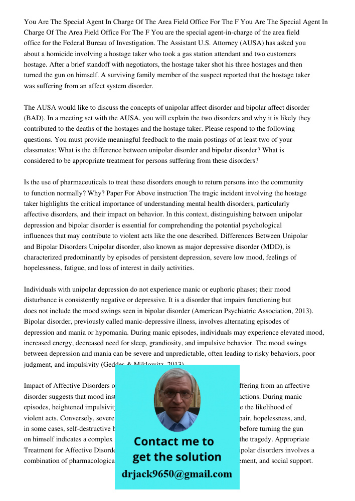 You are the special agent-in-charge of the area field office for the Federal Bureau of Investigation. The Assistant U.S. Attorney (AUSA) has asked you about a h